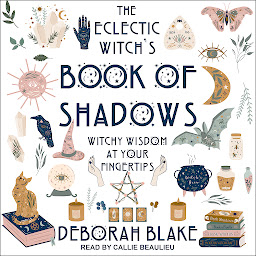 Icon image The Eclectic Witch's Book of Shadows: Witchy Wisdom at Your Fingertips