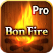 焚き火しようよ！(BonFire3D Pro) - Androidアプリ