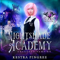 Obraz ikony: Nightshade Academy Episode 1: Awakened Vampire