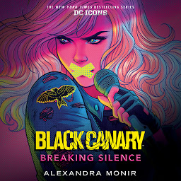 Icon image Black Canary: Breaking Silence
