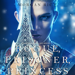 Obraz ikony: Rogue, Prisoner, Princess (Of Crowns and Glory—Book 2)