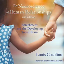 Ikonbillede The Neuroscience of Human Relationships: Attachment and the Developing Social Brain, Second Edition