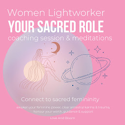 Obraz ikony: Women Lightworker your sacred role coaching session & meditations Connect to sacred femininity: awaken your feminine power, clear ancestral karma & trauma, honour your worth, guidance & support