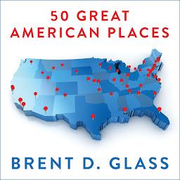 Icon image 50 Great American Places: Essential Historic Sites Across the U.S.