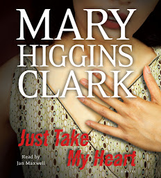 Icon image Just Take My Heart: A Novel
