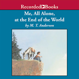 Icon image Me, All Alone, at the End of the World