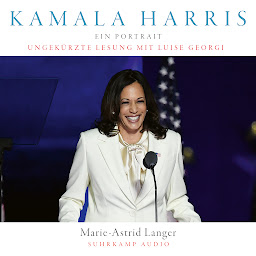 Symbolbild für Kamala Harris - Ein Porträt (Ungekürzt)