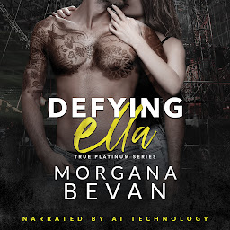 Obraz ikony: Defying Ella: A Close Proximity Rock Star Romance