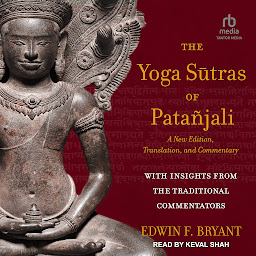 Icon image The Yoga Sūtras of Patañjali: A New Edition, Translation, and Commentary