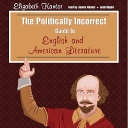 Obraz ikony: The Politically Incorrect Guide to English and American Literature