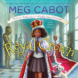 图标图片“Royal Crown: From the Notebooks of a Middle School Princess”