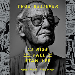 Icon image True Believer: The Rise and Fall of Stan Lee
