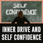Inner Drive and Self Confidence