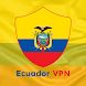 Ecuador VPN: Get Ecuador IP - Androidアプリ