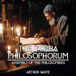 Obrázek ikony The Turba Philosphorum: Assembly Of The Philosophers