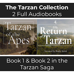 Icon image The Tarzan Collection - 2 Full Audiobooks: Unabridged Audiobooks of "Tarzan of the Apes" (Book 1) and "The Return of Tarzan" (Book 2)