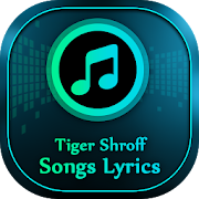 Tiger Shroff Songs Lyrics