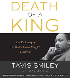 Icon image Death of a King: The Real Story of Dr. Martin Luther King Jr.'s Final Year