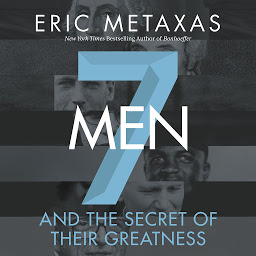 Icon image Seven Men: And the Secret of Their Greatness