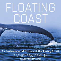 Icoonafbeelding voor Floating Coast: An Environmental History of the Bering Strait