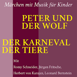 Obraz ikony: Peter und der Wolf / Der Karneval der Tiere: Märchen mit Musik für Kinder