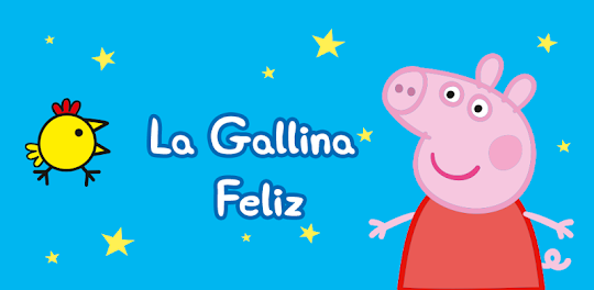 Peppa Pig: La Gallina Feliz