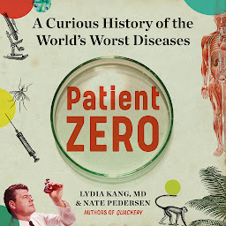 Symbolbild für Patient Zero: A Curious History of the World's Worst Diseases
