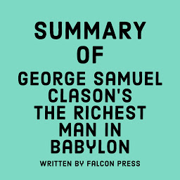 Icon image Summary of George Samuel Clason’s The Richest Man in Babylon