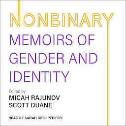 Icon image Nonbinary: Memoirs of Gender and Identity
