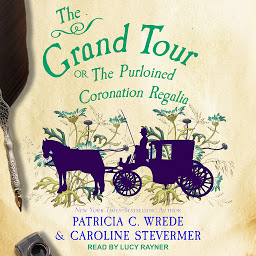 Image de l'icône The Grand Tour: Or, The Purloined Coronation Regalia