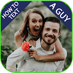 Cover Image of Download How To Text A Guy 7.1 APK