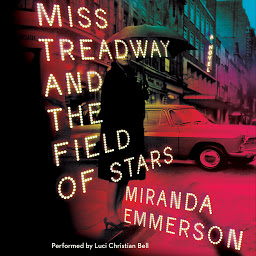 Icon image Miss Treadway and the Field of Stars: A Novel