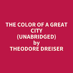Icon image The Color of a Great City (Unabridged): optional