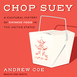Icon image Chop Suey: A Cultural History of Chinese Food in the United States