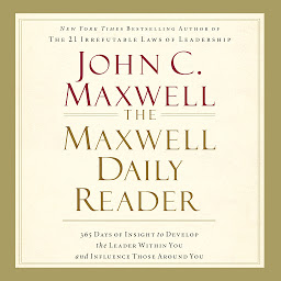 The Maxwell Daily Reader: 365 Days of Insight to Develop the Leader Within You and Influence Those Around You 아이콘 이미지