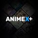 Animex+ - Androidアプリ