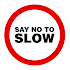 Say No To Slow