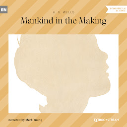 Icon image Mankind in the Making (Unabridged)
