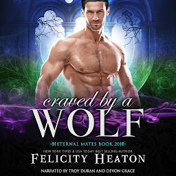 Icon image Craved by a Wolf: An Enemies-to-Lovers Fated Mates Wolf Shifter / Witch Paranormal Romance Audiobook