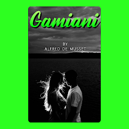 Icon image Gamiani: Gamiani by Alfred de Musset: "A Provocative Exploration of Desire and Debauchery in 19th Century Literature"