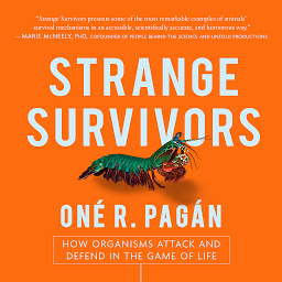 Icon image Strange Survivors: How Organisms Attack and Defend in the Game of Life