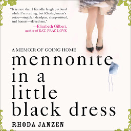 Imagen de icono Mennonite in a Little Black Dress: A Memoir of Going Home