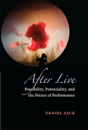 Icon image After Live: Possibility, Potentiality, and the Future of Performance