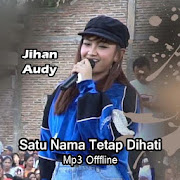 Satu Nama Tetap Dihati - Jihan Audy Offline