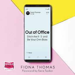 Icon image Out of Office: Ditch the 9-5 and Be Your Own Boss