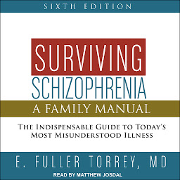 Icon image Surviving Schizophrenia, 6th Edition: A Family Manual