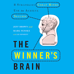 Icon image The Winner's Brain: 8 Strategies Great Minds Use to Achieve Success