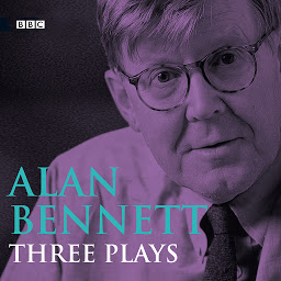 Icon image Alan Bennett Three Plays