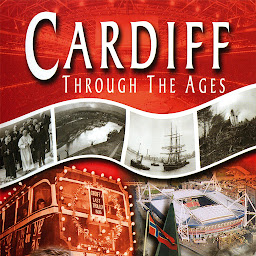 Obraz ikony: Cardiff: Through The Ages