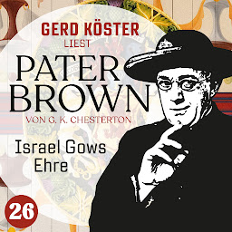 Icon image Israel Gows Ehre - Gerd Köster liest Pater Brown, Band 26 (Ungekürzt)